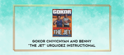 Gokor Chivichyan and Benny "The Jet" Urquidez Instructional digital courses