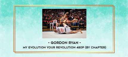 Gordon Ryan - My evolution your revolution 480p (By Chapter) digital courses