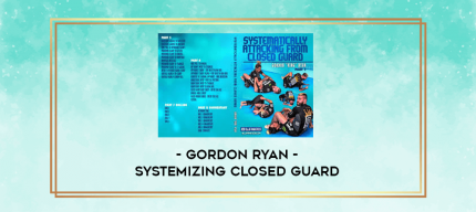 Gordon Ryan - Systemizing Closed Guard digital courses
