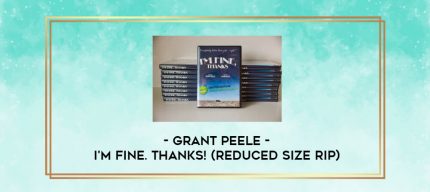 Grant Peele - I'm Fine. Thanks! (reduced size rip) digital courses