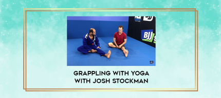 Grappling With Yoga with Josh Stockman digital courses