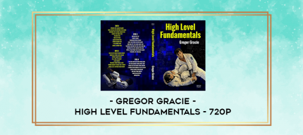 Gregor Gracie - High Level Fundamentals - 720p digital courses