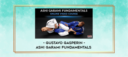 Gustavo Gasperin - Ashi Garami Fundamentals digital courses