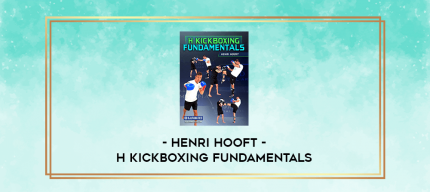 Henri Hooft - H Kickboxing Fundamentals digital courses