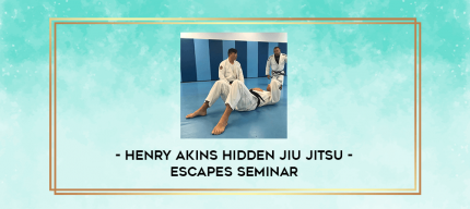 Henry Akins Hidden Jiu Jitsu - Escapes Seminar digital courses