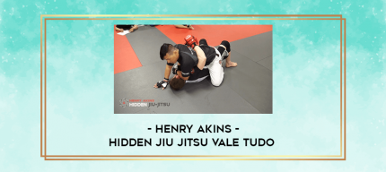 Henry Akins - Hidden Jiu Jitsu Vale Tudo digital courses