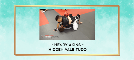 Henry Akins - Hidden Vale Tudo digital courses