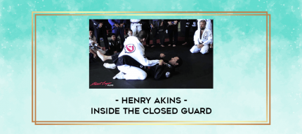 Henry Akins - Inside the Closed Guard digital courses