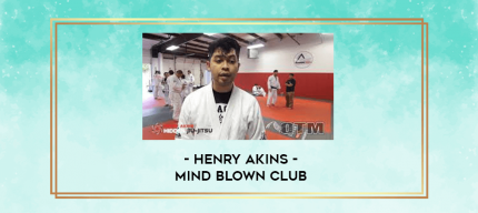 Henry Akins - Mind Blown Club digital courses
