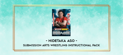 Hidetaka Aso - Submission Arts Wrestling Instructional Pack digital courses