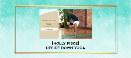 [Holly Fiske] Upside Down Yoga digital courses