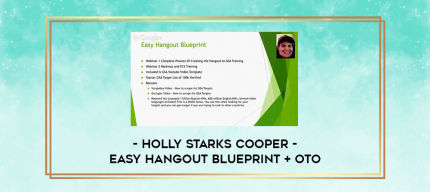 Holly Starks Cooper - Easy Hangout Blueprint + OTO digital courses