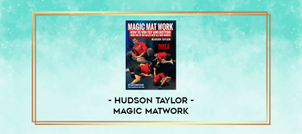 Hudson Taylor - Magic Matwork digital courses