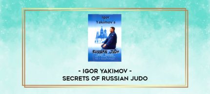 IGOR YAKIMOV - SECRETS OF RUSSIAN JUDO digital courses