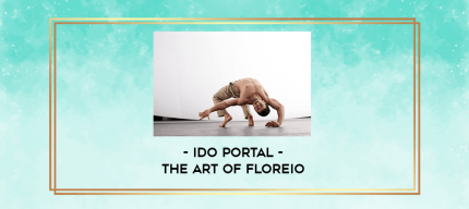 Ido Portal - The Art of Floreio digital courses