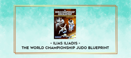 The World Championship Judo Blueprint by Ilias Iliadis digital courses