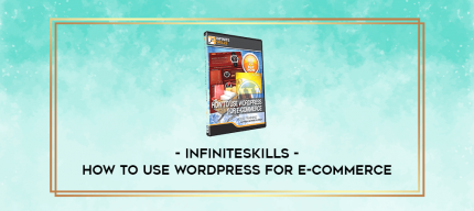 InfiniteSkills - How To Use WordPress for E-Commerce digital courses