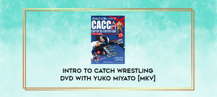 Intro to Catch Wrestling DVD with Yuko Miyato [MKV] digital courses