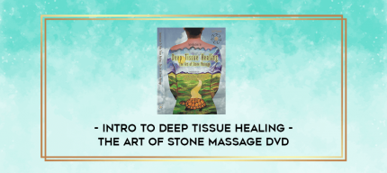 Intro to Deep Tissue Healing - The Art of Stone Massage DVD digital courses