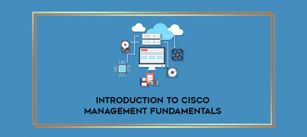 Introduction to Cisco Management Fundamentals digital courses