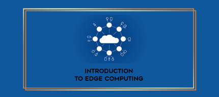 Introduction to Edge Computing digital courses