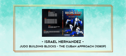Israel Hernandez - Judo Building Blocks - The Cuban Approach (1080p) digital courses
