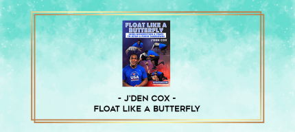 J'Den Cox - Float Like a Butterfly digital courses