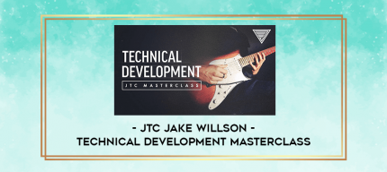 JTC Jake Willson - Technical Development Masterclass digital courses