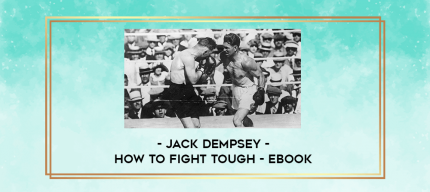 Jack Dempsey - How to Fight Tough - ebook digital courses