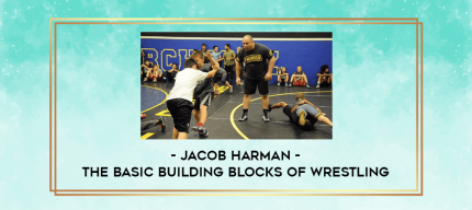 Jacob Harman - The Basic Building Blocks Of Wrestling digital courses