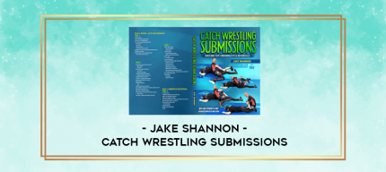 Jake Shannon - Catch Wrestling Submissions digital courses