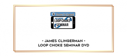 James Clingerman - Loop Choke Seminar DVD digital courses