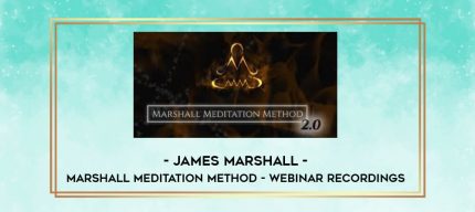 James Marshall - Marshall Meditation Method - Webinar Recordings digital courses