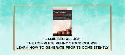 Jamil Ben Alluch - The Complete Penny Stock Course: Learn How To Generate Profits Consistently digital courses