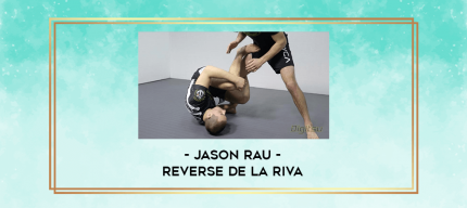 Jason Rau - Reverse De La Riva digital courses