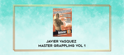 Javier Vasquez Master Grappling Vol 1 digital courses