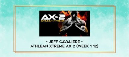 Jeff Cavaliere - Athlean Xtreme AX-2 (Week 1-12) digital courses