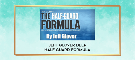 Jeff Glover Deep Half Guard Formula digital courses