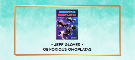 Obnoxious Omoplatas by Jeff Glover digital courses