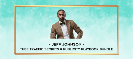 Jeff Johnson - Tube Traffic Secrets & Publicity Playbook Bundle digital courses