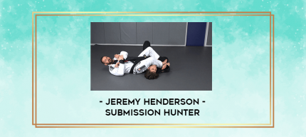 Jeremy Henderson - Submission Hunter digital courses