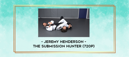 Jeremy Henderson - The Submission Hunter (720p) digital courses