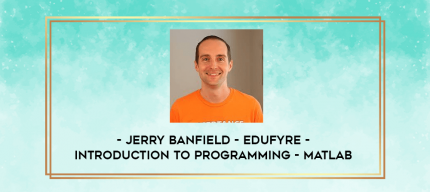 Jerry Banfield - EDUfyre - Introduction to Programming - MATLAB digital courses