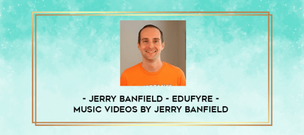 Jerry Banfield - EDUfyre - Music Videos by Jerry Banfield digital courses