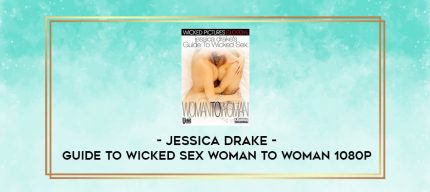 Jessica Drake - Guide To Wicked Sex Woman To Woman 1080p digital courses