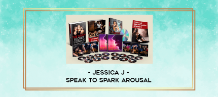 Jessica J - Speak to Spark Arousal digital courses
