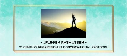 Jflrgen Rasmussen - 21 century regression ft Conversational protocol digital courses