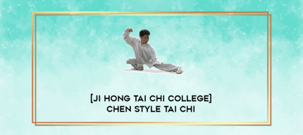 [Ji Hong Tai Chi College] Chen Style Tai Chi digital courses