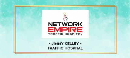 Jimmy Kelley - Traffic Hospital digital courses