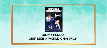 Jimmy Pedro - Grip Like A World Champion digital courses